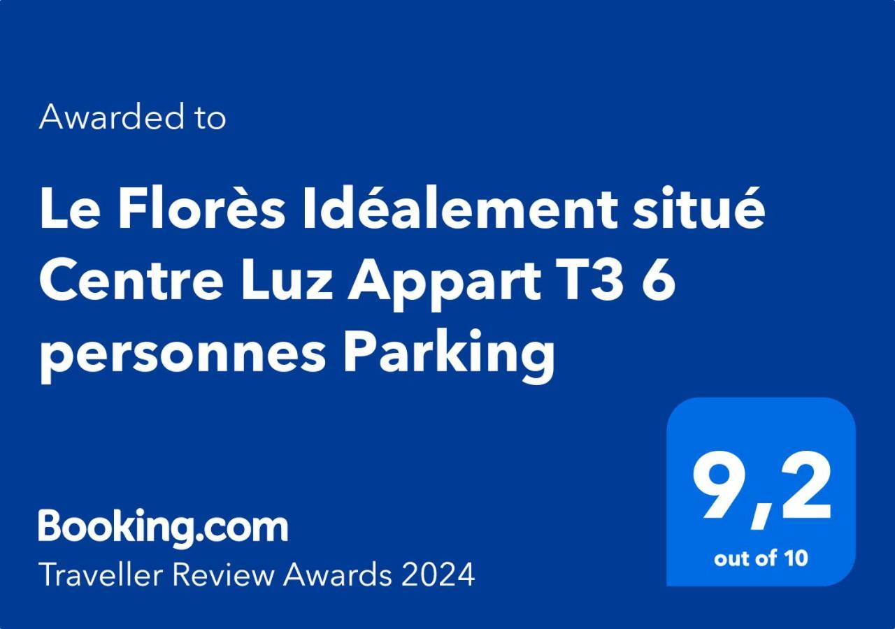 Ferienwohnung Le Flores Idealement Situe Centre Luz Appart T3 6 Personnes Parking Luz-Saint-Sauveur Exterior foto